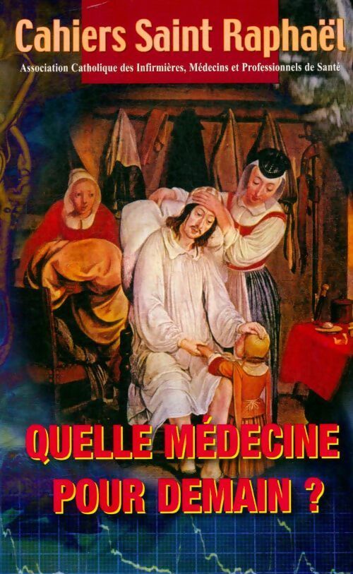 Cahiers Saint Raphaël n°94 : Quelle médecine pour demain? - Collectif - Livre