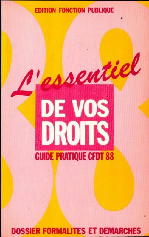 L'essentiel de vos droits. Guide pratique CFDT 1988 - Collectif - Livre