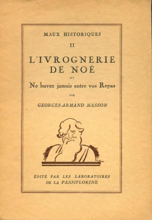 Maux historiques Tome II : l'ivrognerie de Noé - Georges-Armand Masson - Livre