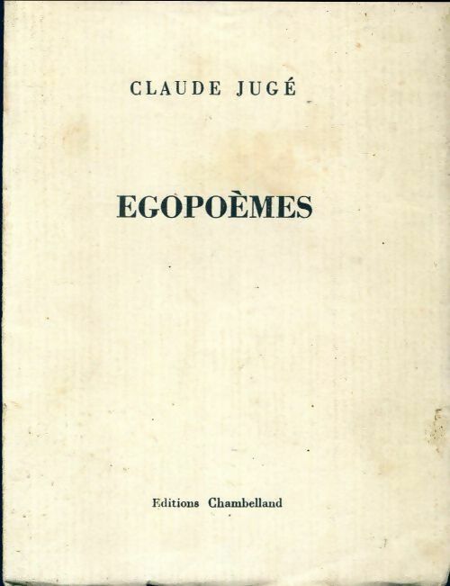 Egopoèmes - Claude Jugé - Livre