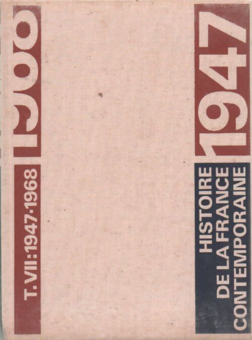 Histoire de la France contemporaine Tome VII : 1947-1968 - Collectif - Livre