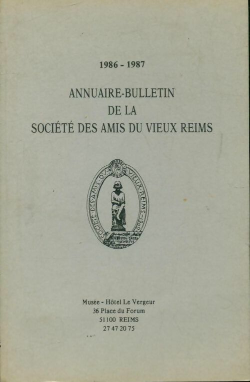 Annuaire bulletin de la société des amis du vieux Reims 1986-1987 - Collectif - Livre