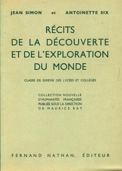 Récits de la découverte et de l'exploration du monde 6e - Jean Simon, Antoinette Six - Livre
