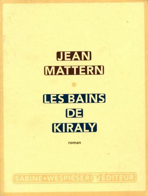 Les bains de Kiraly - Jean Mattern - Livre