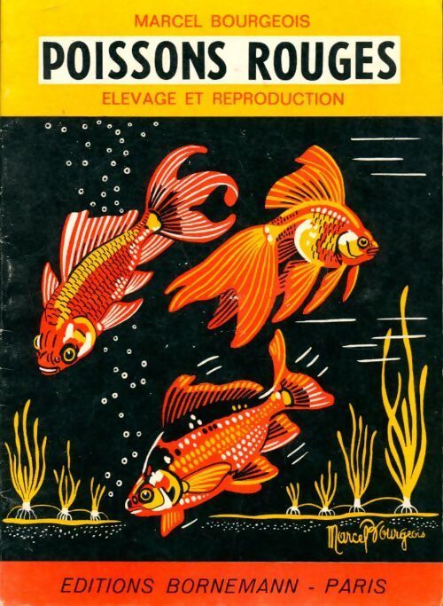 Poissons rouges : Élevage et reproduction - Marcel Bourgeois - Livre