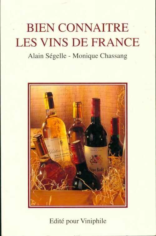Bien connaître les vins de France - Alain Ségelle - Livre