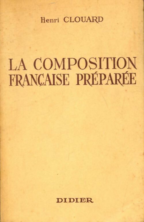 La composition française préparée - Henri Clouard - Livre