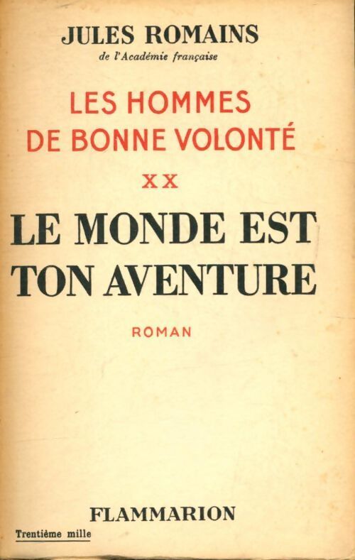 Les hommes de bonne volonté Tome XX : Le monde est ton aventure - Jules Romains - Livre