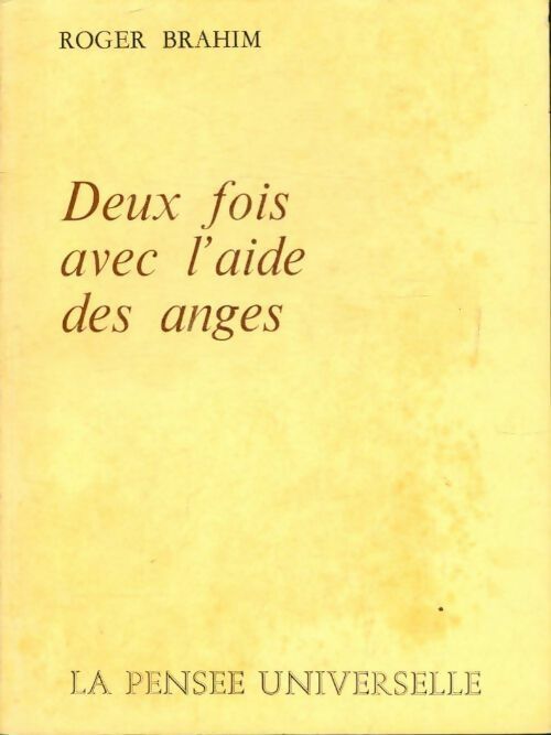 Deux fois avec l'aide des anges - Roger Brahim - Livre