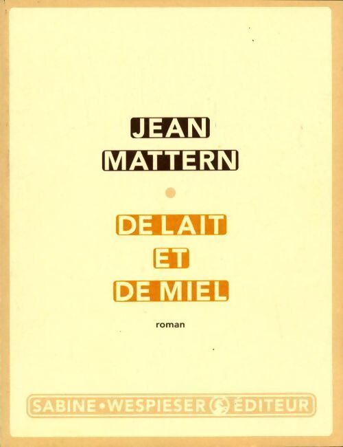 De lait et de miel - Jean Mattern - Livre