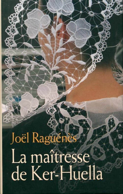 La maîtresse de Ker-Huella - Joël Raguénès - Livre