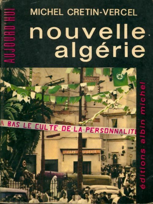 Nouvelle Algérie - Michel Cretin-Vercel - Livre