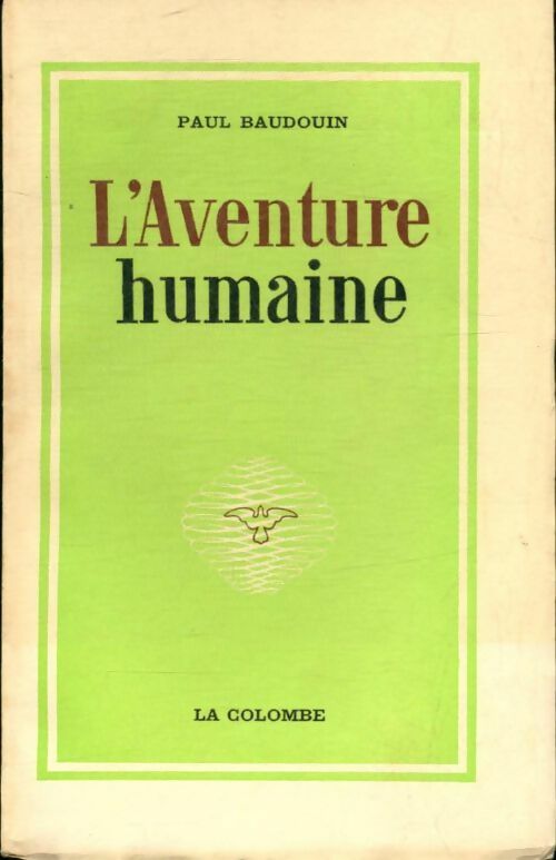 L'aventure humaine - Paul Baudouin - Livre