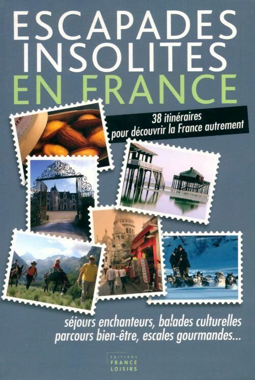 Escapades insolites en France - Collectif - Livre