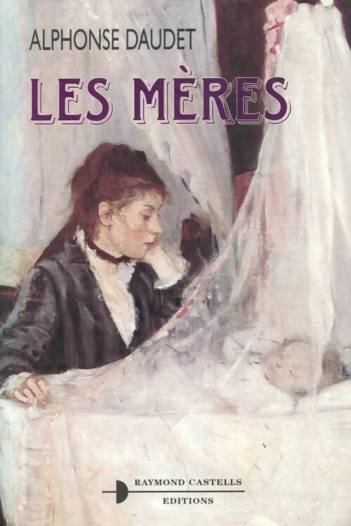 Les mères - Alphonse Daudet - Livre