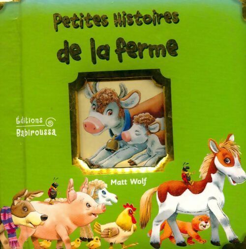 Petites histoires de la ferme - Matt Wolf - Livre
