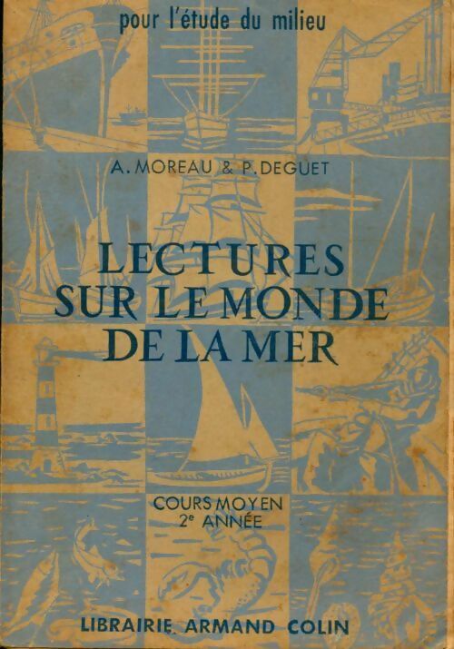 Lectures sur le monde de la mer CM2 - A. Moreau, P. Deguet - Livre