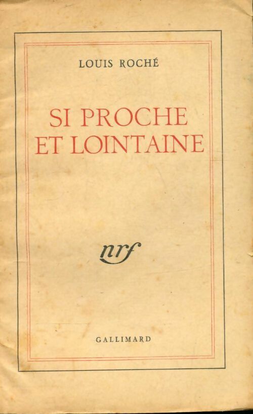 Si proche et lointaine - Louis Roche - Livre