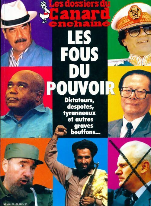 Les dossiers du canard enchaîné n°77 : Les fous du pouvoir - Collectif - Livre