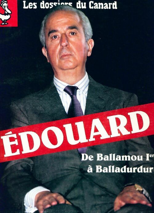 Les dossiers du canard enchaîné n°53 : Edouard - Collectif - Livre