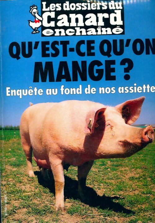 Les dossiers du canard enchaîné n°68 : Qu'est-ce qu'on mange ? - Collectif - Livre