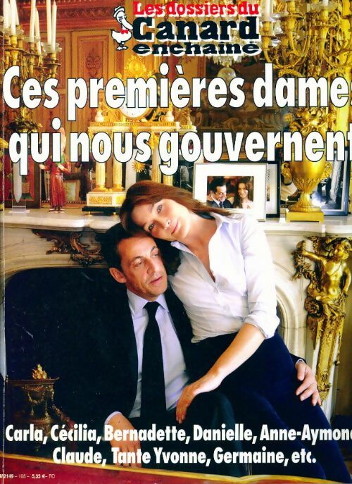Les dossiers du canard enchaîné n°108 : Ces premières dames qui nous gouvernent - Collectif - Livre