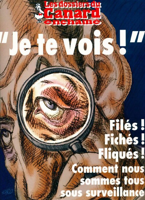 Les dossiers du canard enchaîné n°113 : Je te vois ! - Collectif - Livre