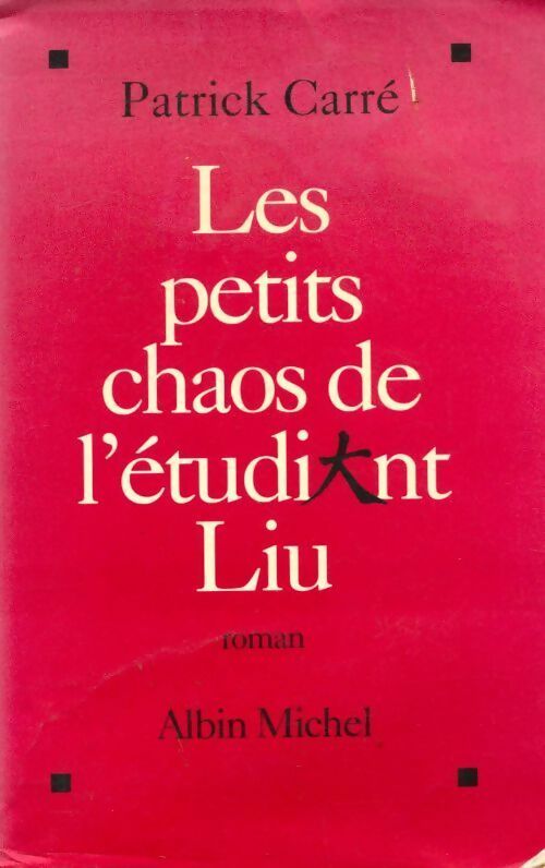 Les petits chaos de l'étudiant Liu - Patrick Carré - Livre