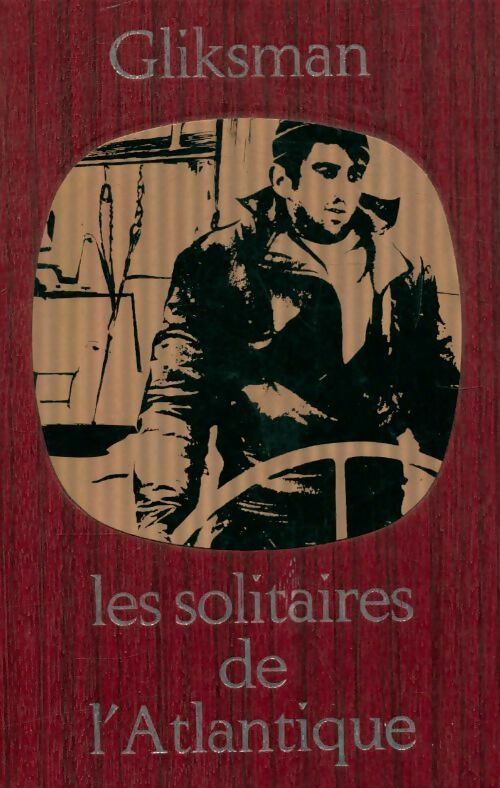 Les solitaires de l'Atlantique - Alain Gliksman - Livre