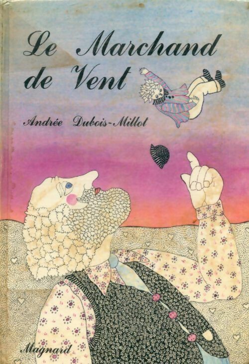 Le marchand de vent - Andrée Dubois-Millot - Livre