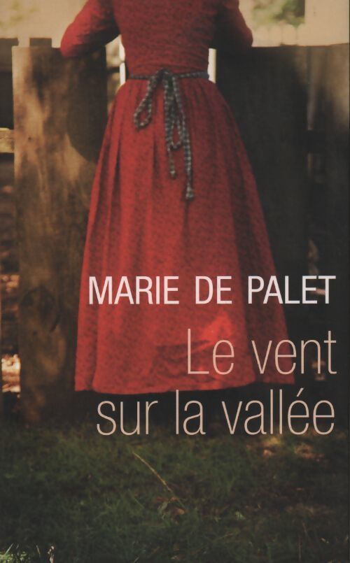 Le vent sur la vallée - Marie De Palet - Livre