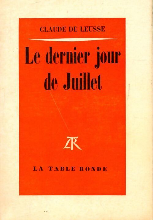 Le dernier jour de juillet - Claude De Leusse - Livre