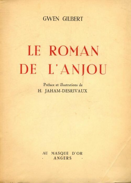Le roman de l'Anjou - Gwen Gilbert - Livre
