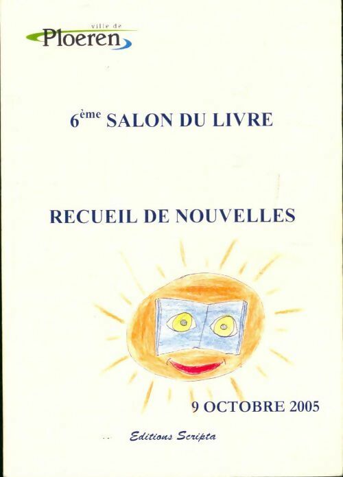 Recueil de nouvelles 6ème salon du livre de Ploeren - Collectif - Livre