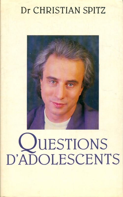 Questions d'adolescents - Christian Spitz - Livre