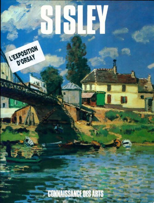 Connaissance des arts hors-série : Sisley, l'exposition d'Orsay - Collectif - Livre