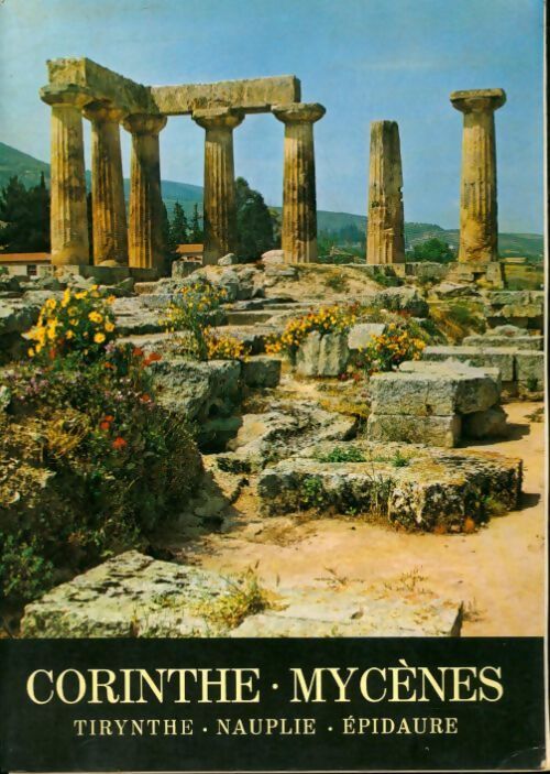 Corinthe / Mycènes / Nauplie / Tirynthe / epidaure - Spyros Meletzis - Livre
