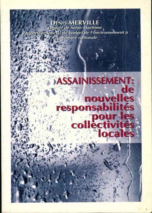Assainissement : De nouvelle responsabilités pour les collectivités locales - Denis Merville - Livre