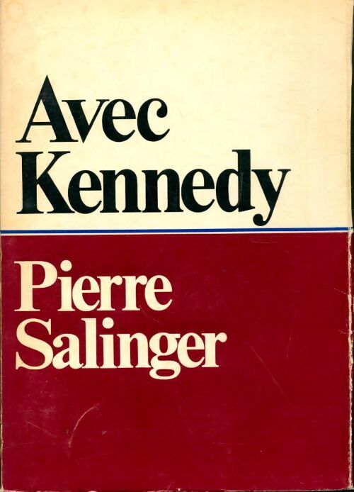 Avec Kennedy - Pierre Salinger - Livre
