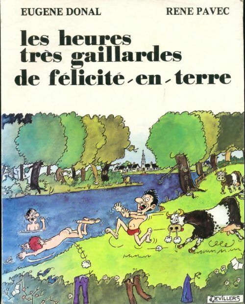 Les heures très gaillardes de félicité-en-terre - Eugène Donal - Livre