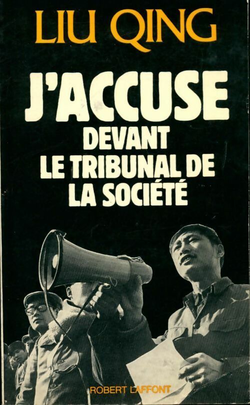 J'accuse devant le tribunal de la société - Liu Qing - Livre