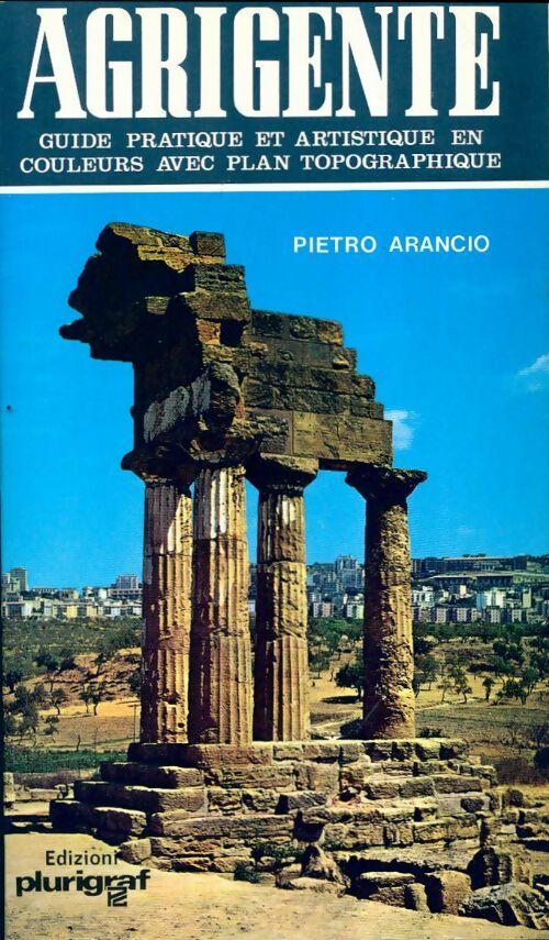 Agrigente. Guide pratique et artistique - Pietro Arancio - Livre