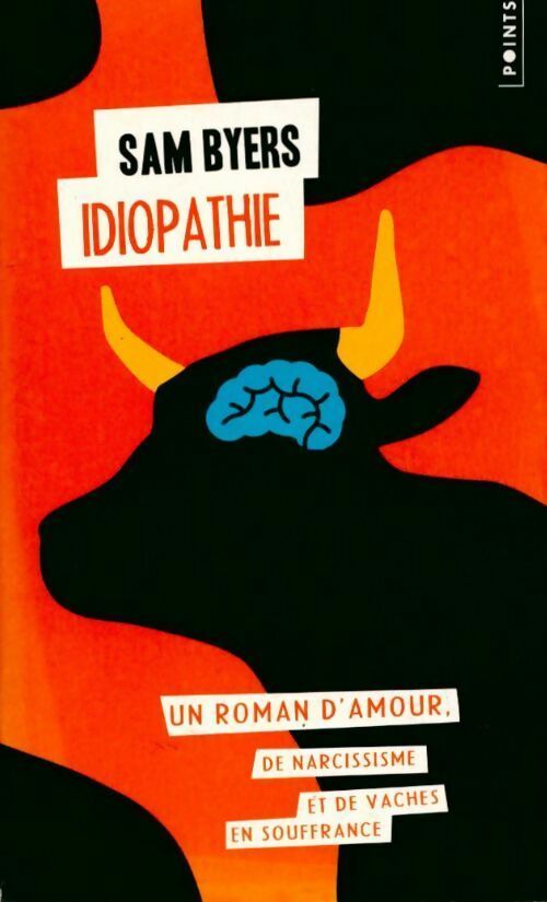 Idiopathie. Un roman d'amour de narcissisme et de vaches en souffrance - Sam Byers - Livre
