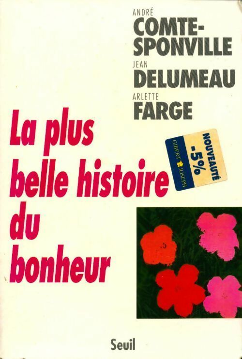 La plus belle histoire du bonheur - Jean Delumeau, André Comte-Sponville - Livre
