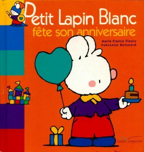 Petit lapin blanc fête son anniversaire - Fabienne Boisnard - Livre