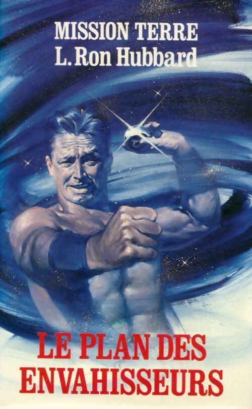 Mission Terre Tome I : Le plan des envahisseurs - L. Ron Hubbard - Livre