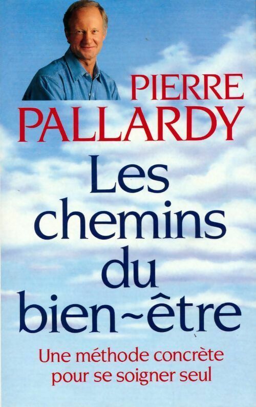 Les chemins du bien-être - Pierre Pallardy - Livre