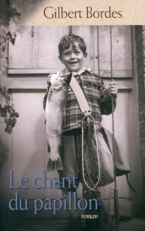 Le chant du papillon - Gilbert Bordes - Livre