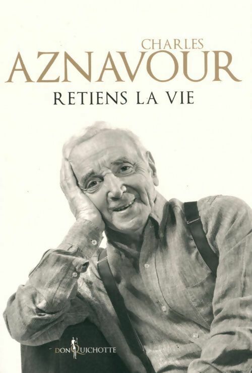 Retiens la vie - Charles Aznavour - Livre