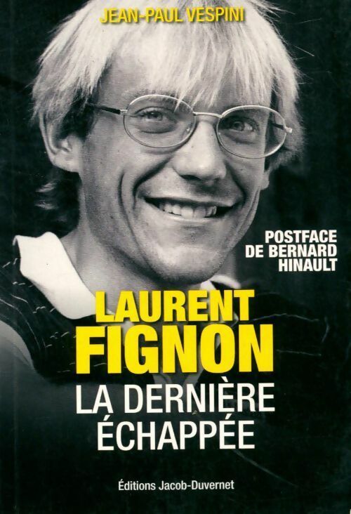 Laurent Fignon, la dernière échappée - Jean-Paul Vespini - Livre